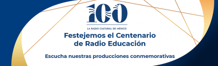 Centenario de Radio Educación