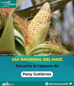 Cápsula especial de Su casa y otros viajes sobre el Día Nacional del Maíz