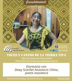 424. Entrevista con Dewy Scarllet Anastacio Chino, poeta mazateca