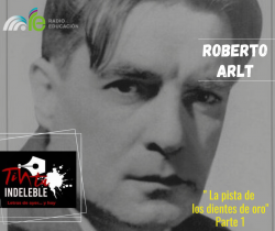 20. La pista de los dientes de oro. Parte 1 - Roberto Arlt