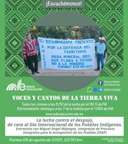 434. Lucha contra el despojo. De cara al “Día Internacional de los Pueblos Indígenas”. Entrevista con Miguel Ángel Mijangos, integrante de Procesos Integrales para la Autogestión de los Pueblos (PIAP)
