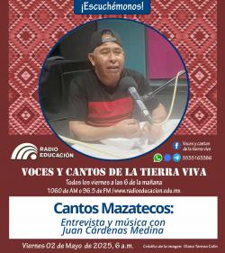 420. Cantos Mazatecos: Entrevista y música con Juan Cárdenas Medina