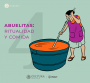 Capítulo 4. Abuelitas: ritualidad y comida