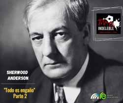 84. Todo es engaño. Parte 2 - Sherwood Anderson