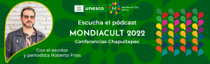 Mondiacult 2022. Conferencias Chapultepec.