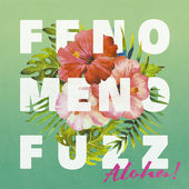 Fenómeno Fuzz "Aloha"