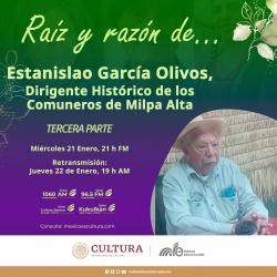437. Estanislao García Olivos, Dirigente Histórico de los Comuneros de Milpa Alta. 3ra Parte