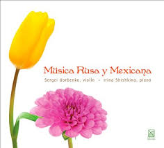 Irina Shishkina y Sergei Gorbenko. "Música Rusa y Mexicana"