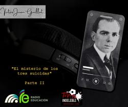 121. El misterio de los tres suicidas. Parte 2 - Víctor Juan Guillot