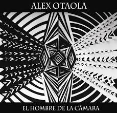 Álex Otaola. "El hombre de la cámara"