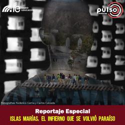Reportaje especial Islas Marías, el infierno que se volvió paraíso - Episodio 4