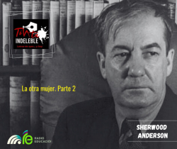 65. La otra mujer. Parte 2 - Sherwood Anderson